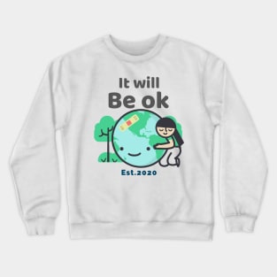 it will be ok Crewneck Sweatshirt